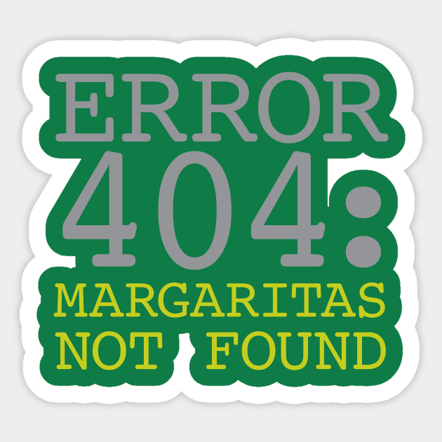 Error 404 Margaritas Not Found Sticker by oddmatter